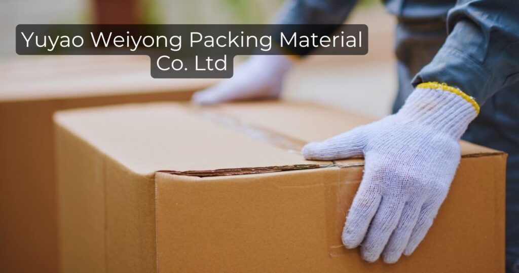 Yuyao Weiyong Packing Material Co. Ltd