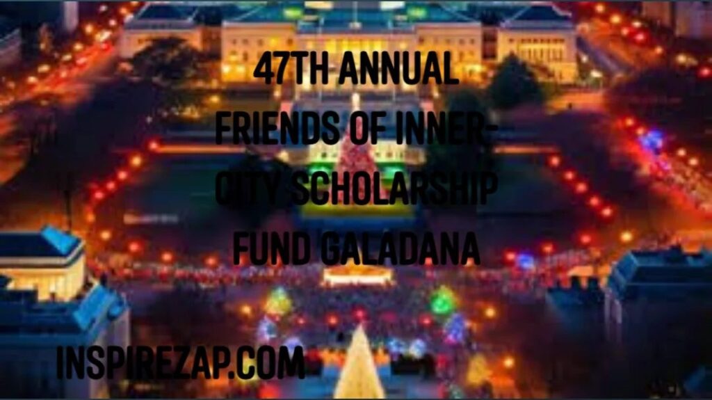 47th annual friends of inner-city scholarship fund galadana