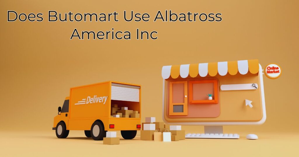 Does Butomart Use Albatross America Inc